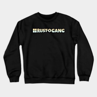 RUST-O GANG Crewneck Sweatshirt